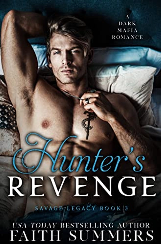 Hunter's Revenge: A Dark Mafia Arranged Marriage Romance (Savage Legacy Book 3)