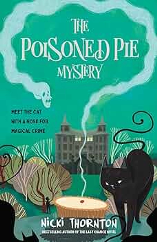 The Poisoned Pie Mystery: a new magical mystery by the author of THE LAST CHANCE HOTEL