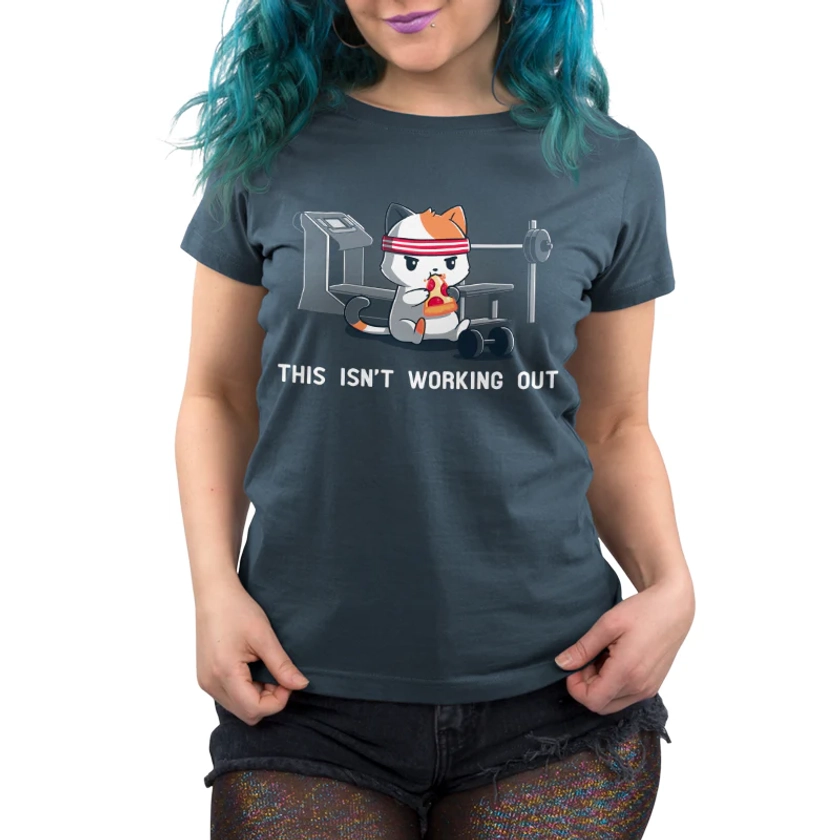 This Isn't Working Out | Funny, cute & nerdy t-shirts