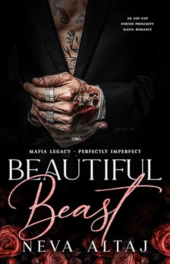 Beautiful Beast: An Age Gap Forced Proximity Mafia Romance (Mafia Legacy - Perfectly Imperfect Book 1)