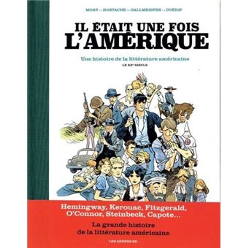 Il Etait Une Fois L'Amérique - Il était une fois l'Amérique - Une histoire de la littérature américaine - Tome 2 Le XXè siècle - Catherine Mory, Jean-Baptiste Hostache - cartonné - Achat Livre | fnac