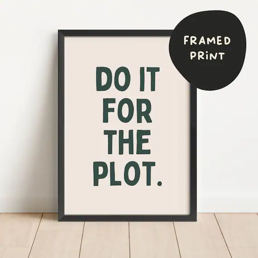 Framed | Do It For The Plot | Forest Green and Cream | Art Print