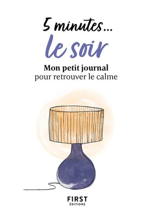 5 minutes... le soir - mon petit journal pour retrouver le calme