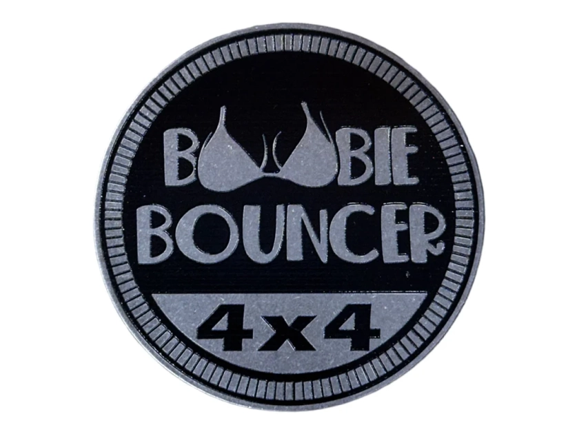 Boobie Bouncer - Unique METAL 4x4 Badges Made For Any 4x4 Vehicle