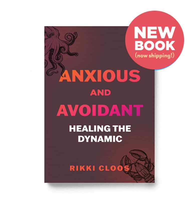 Anxious + Avoidant: Healing the Dynamic - The Anxious Hearts Guide