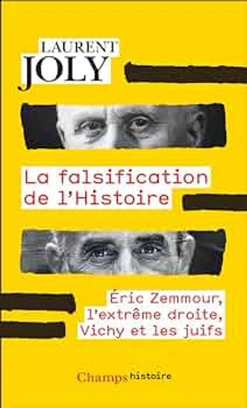 La falsification de l'Histoire: Éric Zemmour, l'extrême droite, Vichy et les juifs