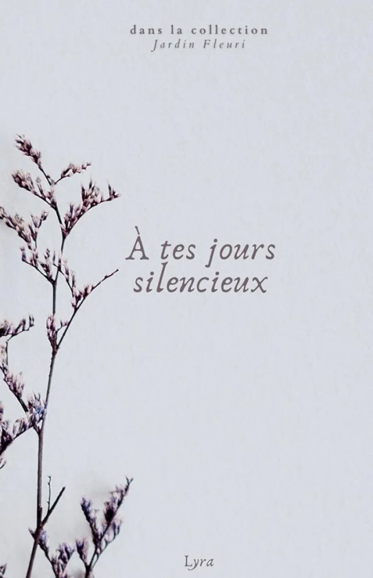 À tes jours silencieux