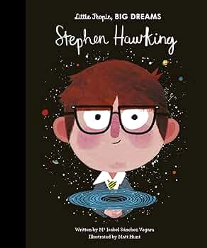 Stephen Hawking: 22 (Little People, Big Dreams)