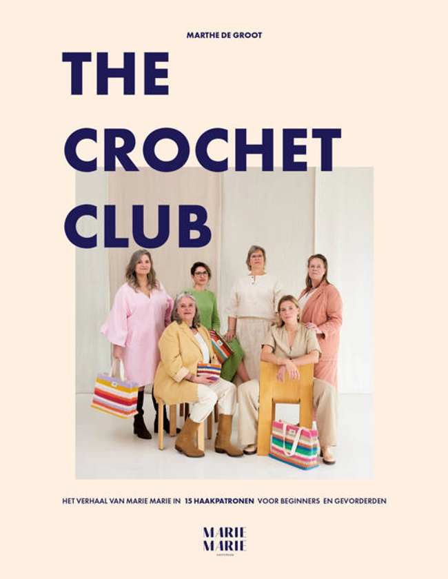 The crochet club | Marthe de Groot, Marjo Post, Sandy Broos | Naaien, Haken & Breien | 9789043930918 | Standaard Boekhandel