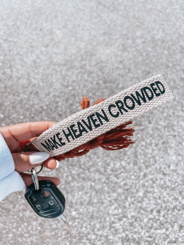 Make Heaven Crowded Christian Wristlet Keychain — Child of God Co.