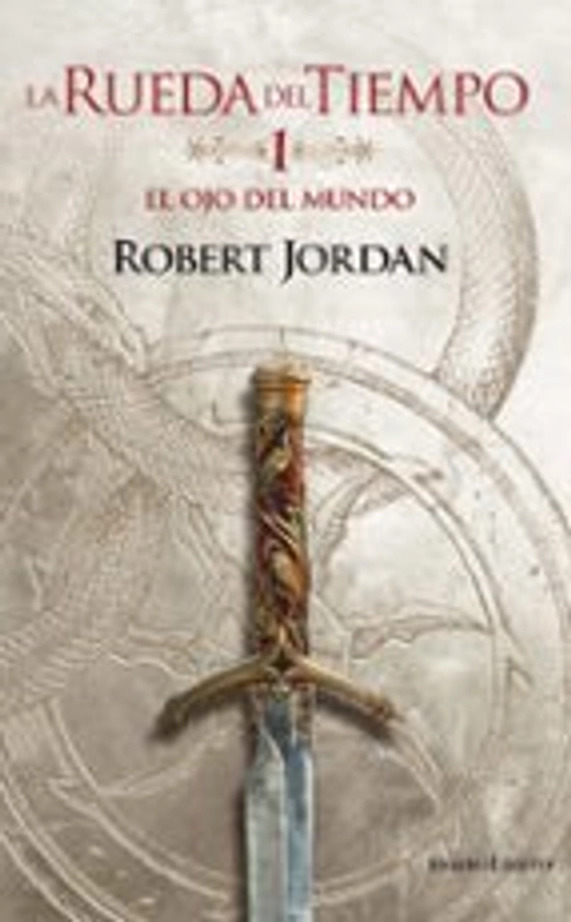 EL OJO DEL MUNDO (LA RUEDA DEL TIEMPO Nº 1) | ROBERT JORDAN | Minotauro | Casa del Libro