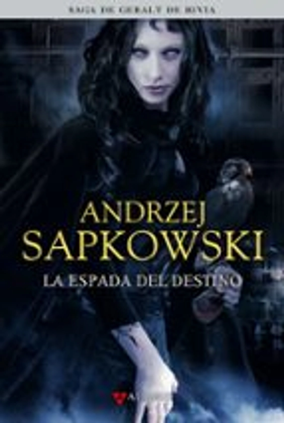 LA ESPADA DEL DESTINO (SAGA GERALT DE RIVIA 2) (EDICION COLECCION ISTA) | ANDRZEJ SAPKOWSKI | Alamut | Casa del Libro