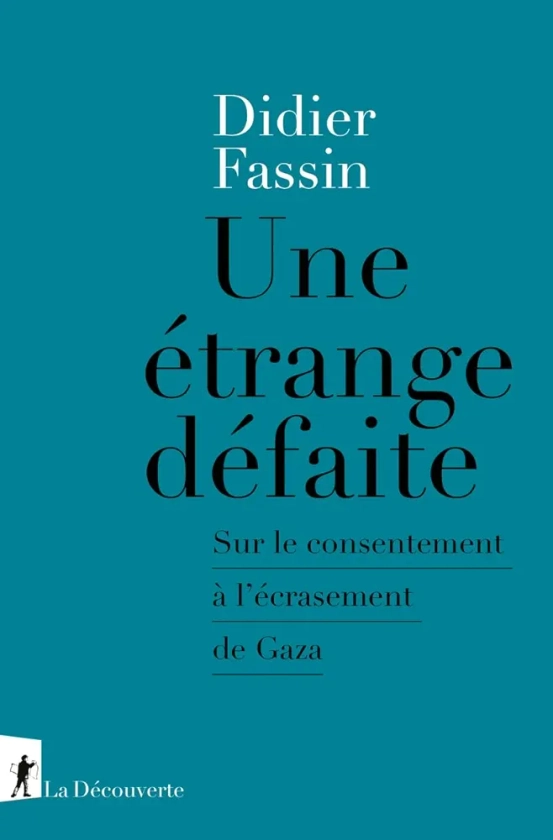 Une étrange défaite: Sur le consentement à l'écrasement de Gaza