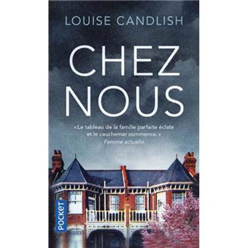 Chez nous - Poche - Louise Candlish, Caroline Nicolas - Achat Livre | fnac