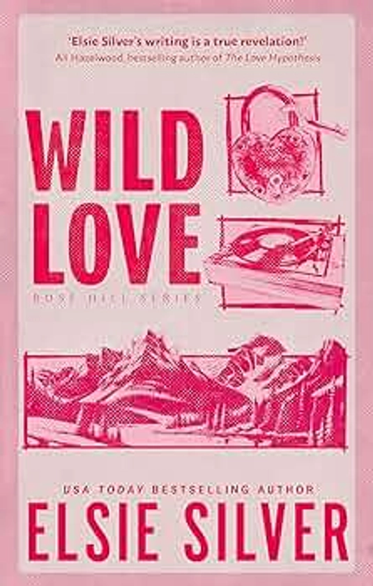 Wild Love: Discover the Sunday Times bestseller and your newest small town romance obsession! (Rose Hill)