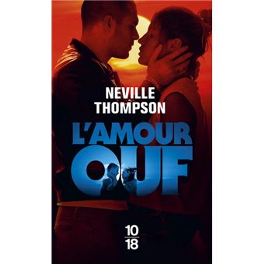 L'amour ouf - Poche - Thompson Neville, Isabelle Delord-Philippe - Achat Livre ou ebook | fnac