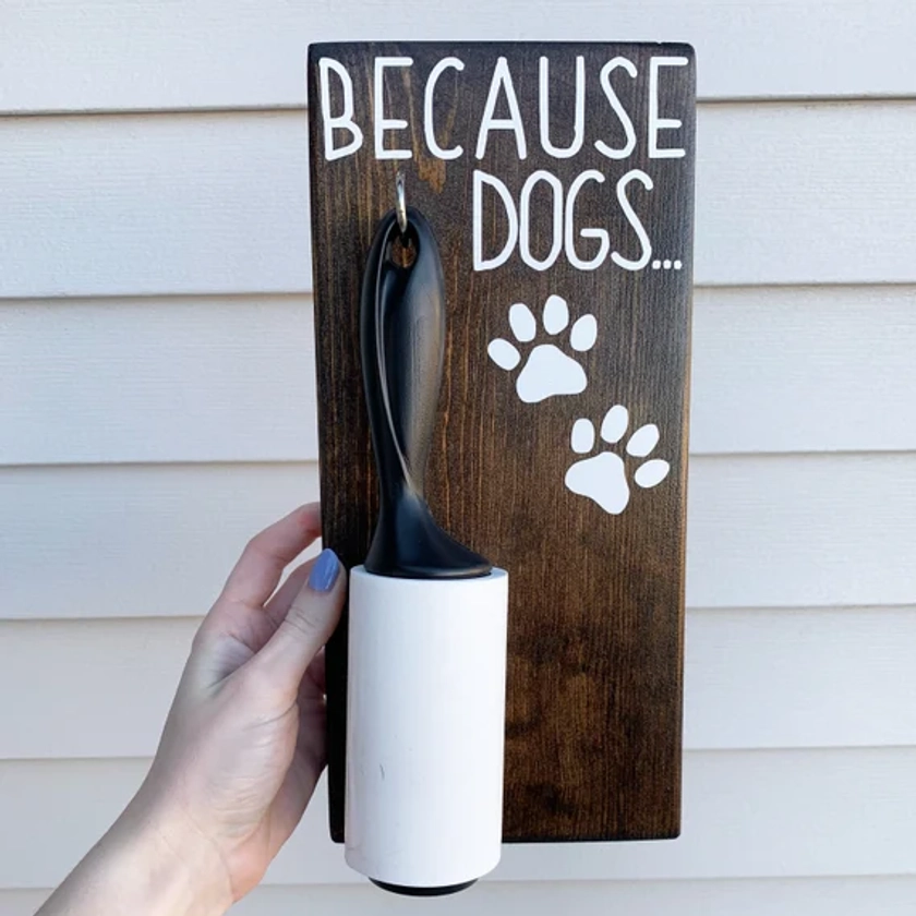 Because Dogs/Cats Lint Roller Sign