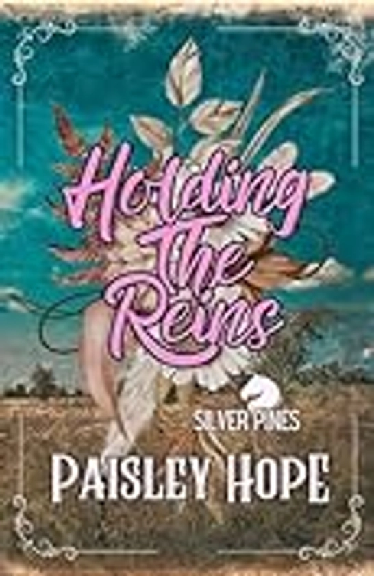 Holding The Reins : Small Town Brother's Best Friend Romance Book One Silver Pines (Silver Pines Ranch Series 1) - Kindle edition by Hope , Paisley . Romance Kindle eBooks @ Amazon.com.