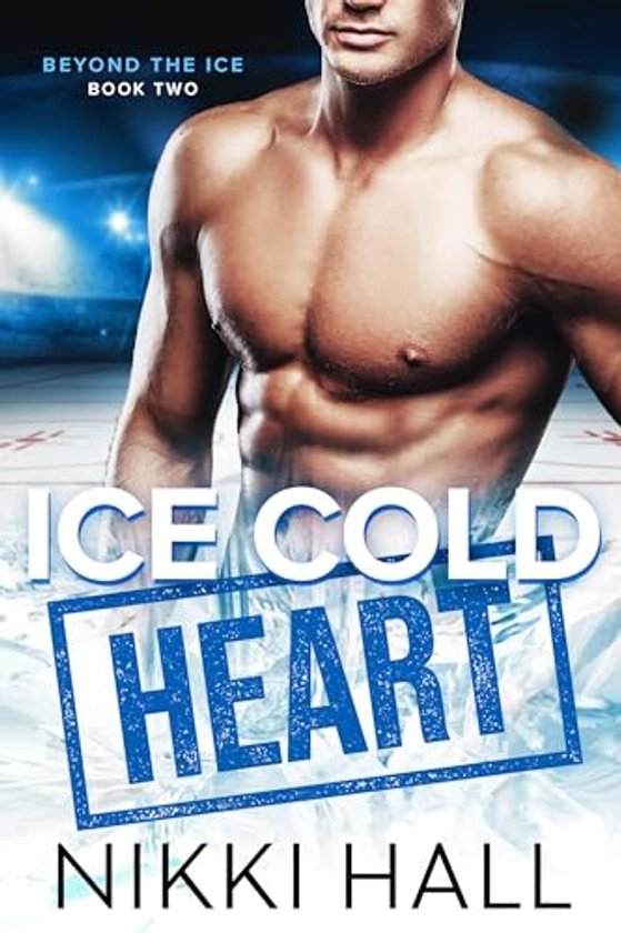 Ice Cold Heart (Beyond the Ice Book 2)