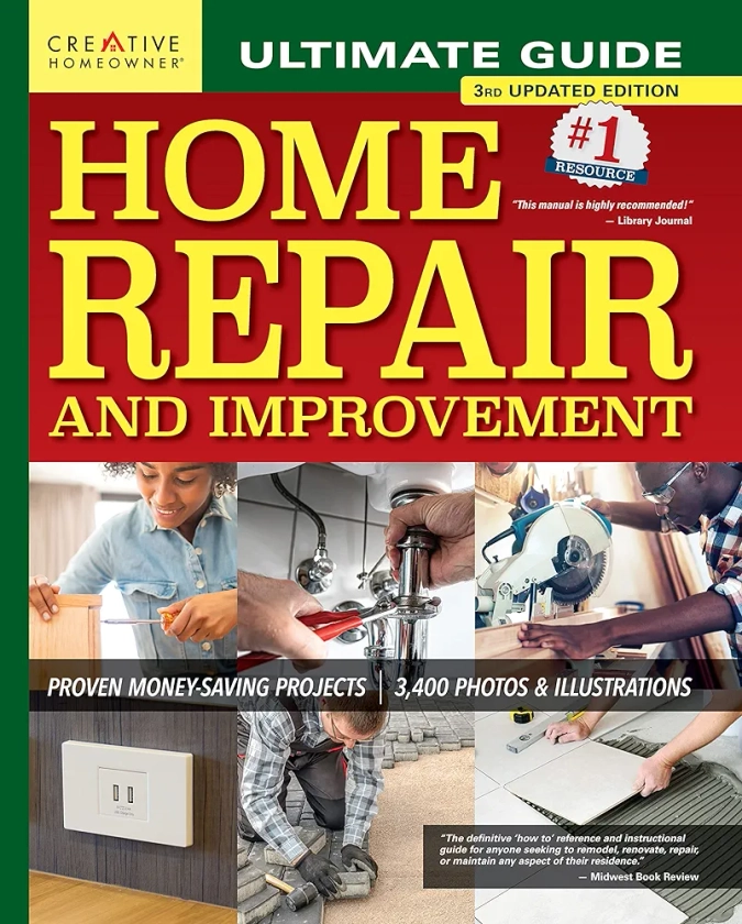 Ultimate Guide to Home Repair and Improvement, 3rd Updated Edition: Proven Money-Saving Projects, 3,400 Photos & Illustrations (Creative Homeowner) 608-Page Resource with 325 Step-by-Step DIY Projects : Editors of Creative Homeowner, Charles Byers: Amazon.com.au: Books