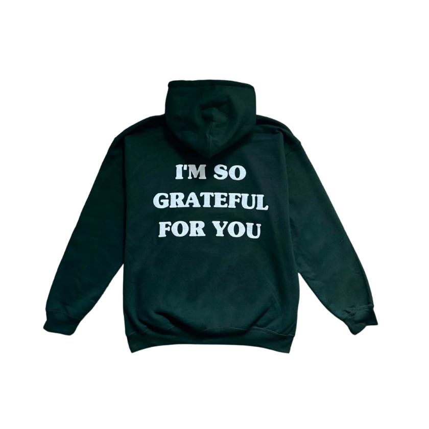 I'M SO GRATEFUL FOR YOU HOODIE