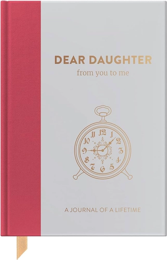 Dear Daughter, From You To Me: Guided Memory Journal To Capture Your Daughter's Amazing Stories (Timeless Collection): Timeless Edition (Journals of a Lifetime)