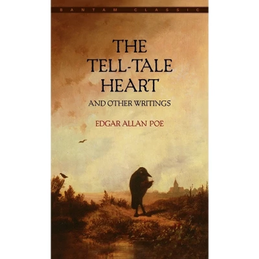 The Tell-Tale Heart and Other Writings - (Bantam Classics) by Edgar Allan Poe (Paperback)