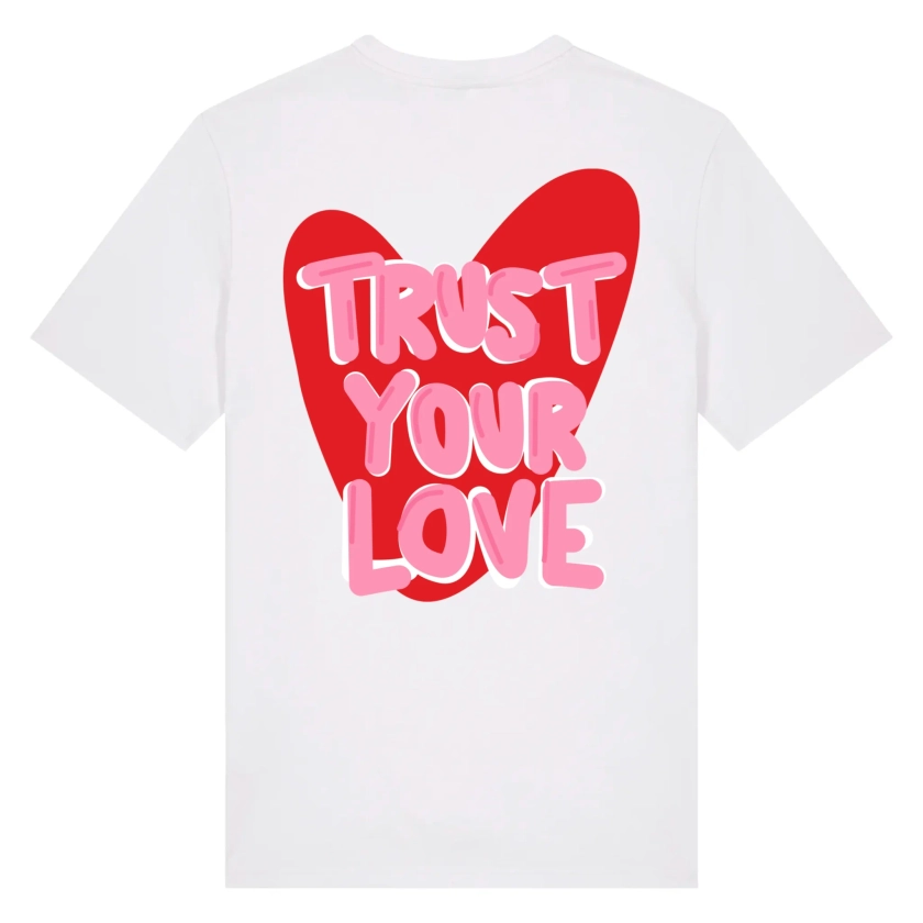 TEE SHIRT BLANC - TRUST YOUR LOVE