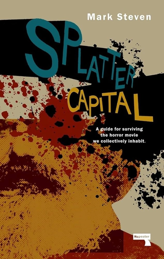 Splatter Capital: Amazon.co.uk: Mark Steven: 9781910924952: Books