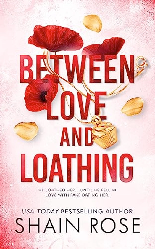 Between Love and Loathing: A Fake Dating Romance (Hardy Billionaires)