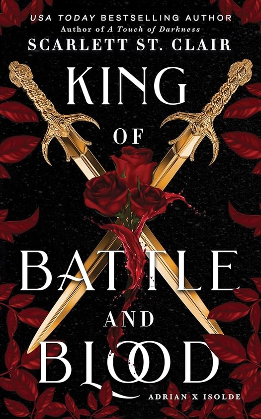 King of Battle and Blood (Adrian X Isolde, 1): St. Clair, Scarlett: 9781728258416: Amazon.com: Books