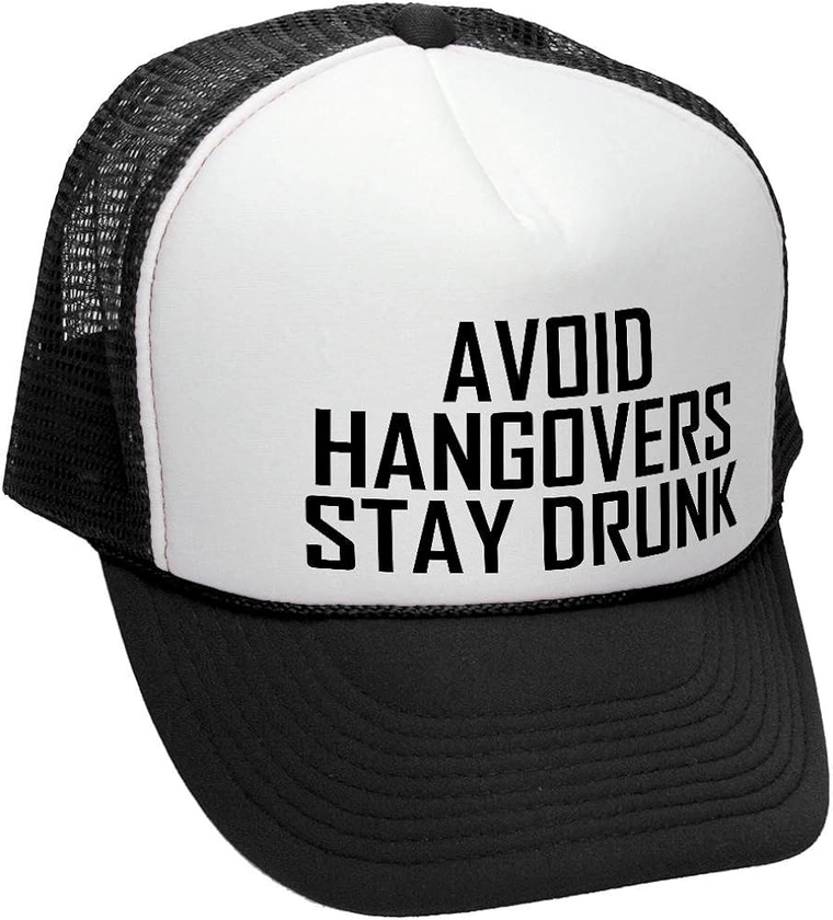 The Goozler Avoid Hangovers Stay Drunk - Alcohol Beer - Adult Trucker Cap Hat