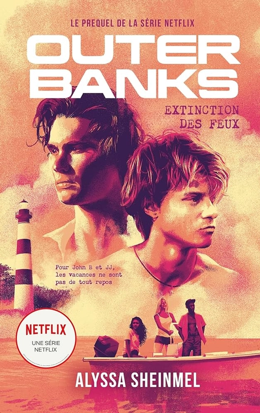 Outer Banks - le prequel de la série Netflix : Sheinmel, Alyssa, Faraday, Charlotte: Amazon.fr: Livres