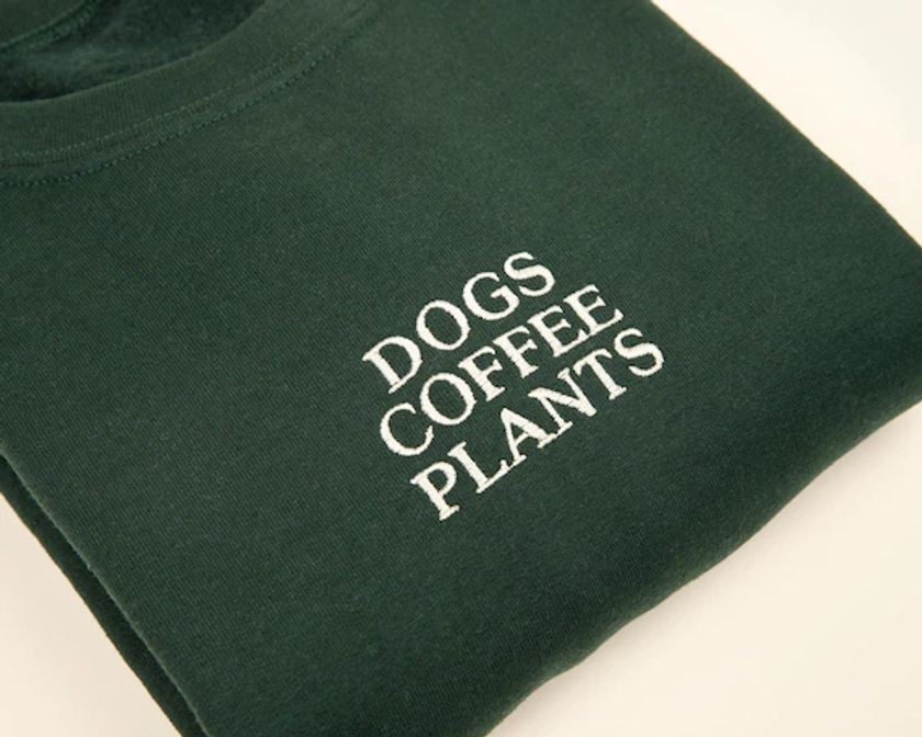 Embroidered &quot;Dogs Coffee Plants&quot; Crew Neck Sweatshirt | Unisex Houseplant Sweatshirt, Dog Lover, Coffee Lover, Minimalist Apparel, Gift