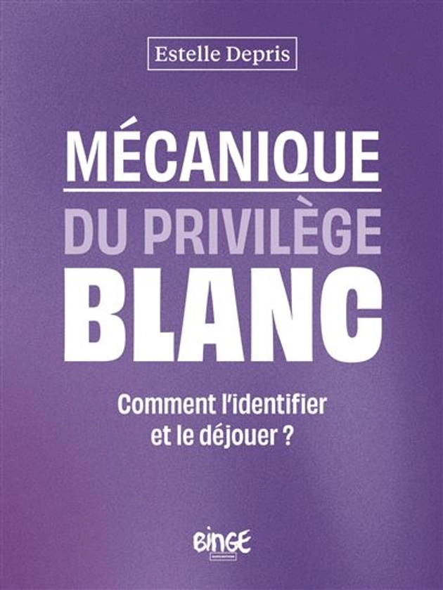 Mécanique du privilège blanc : Comment l'identifier et le déjouer ?