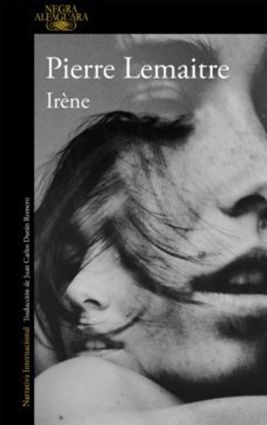 IRENE (SERIE CAMILLE VERHOEVEN 1) | PIERRE LEMAITRE | ALFAGUARA | Casa del Libro