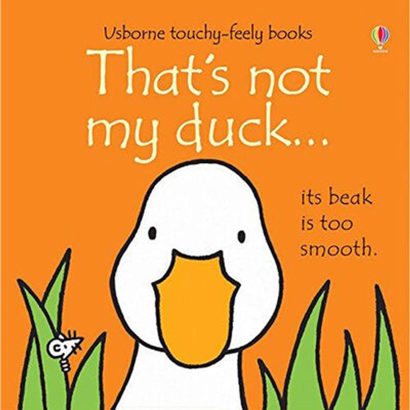 That's Not My Duck… By Fiona Watt |The Works
