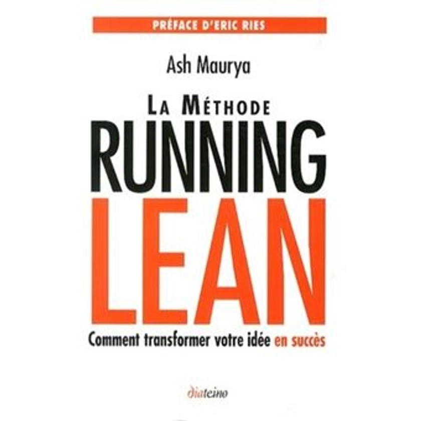 La méthode Running Lean : Transformer votre idée en succès.