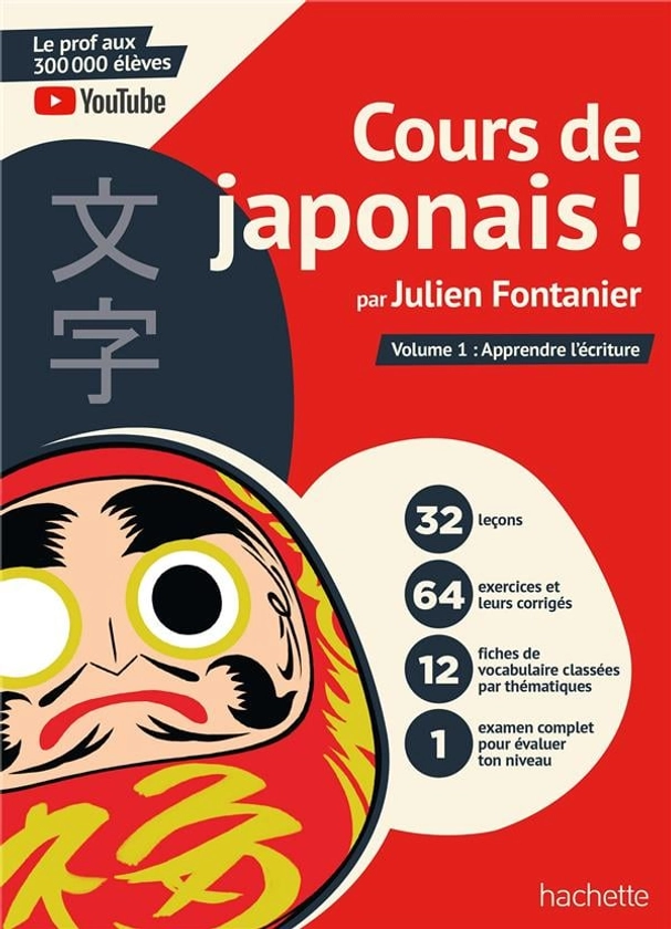 Cours de japonais ! par Julien Fontanier Tome 1 : Apprendre l'écriture