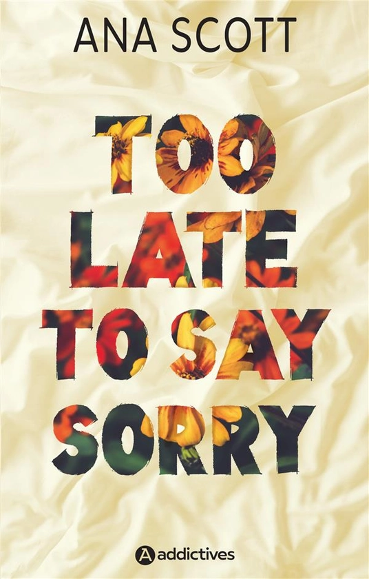 Too late to say sorry : Ana Scott - 2371266647 - Romance | Cultura