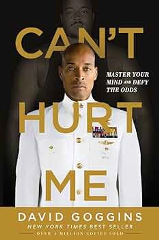 Can't Hurt Me: Master Your Mind and Defy the Odds