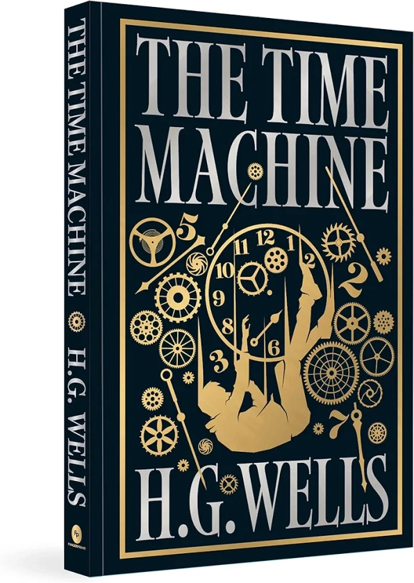 Buy The Time Machine (Deluxe Hardbound Edition) Book Online at Low Prices in India | The Time Machine (Deluxe Hardbound Edition) Reviews & Ratings - Amazon.in