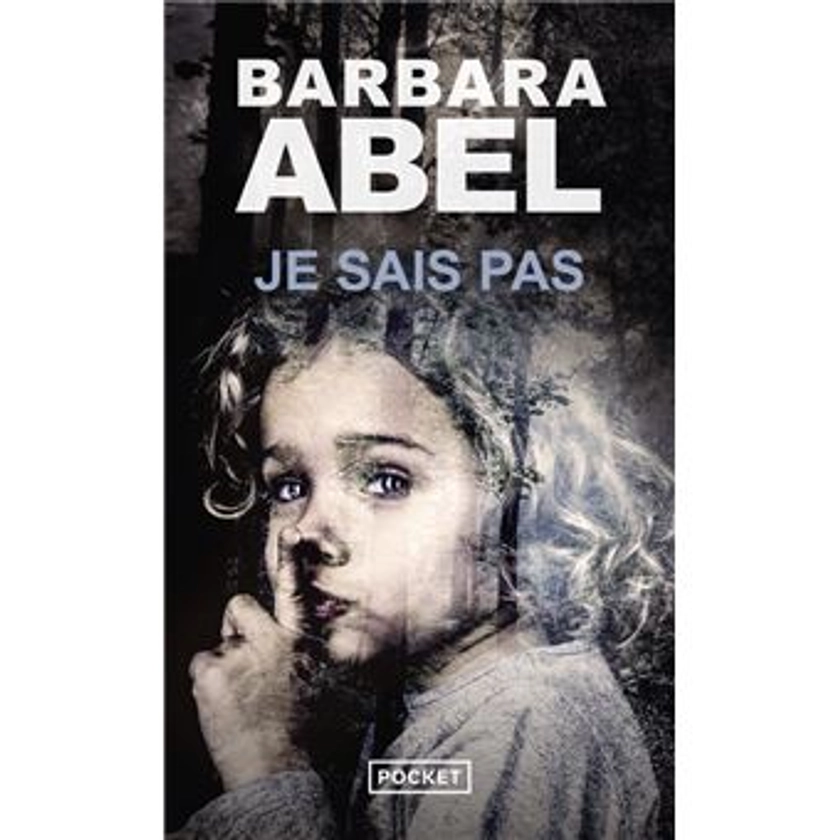 Je sais pas - Poche - Barbara Abel - Achat Livre | fnac