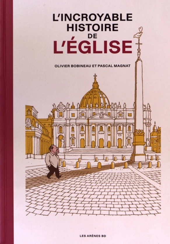 L'Incroyable histoire de l'Eglise - Olivier Bobineau,Pascal Magnat