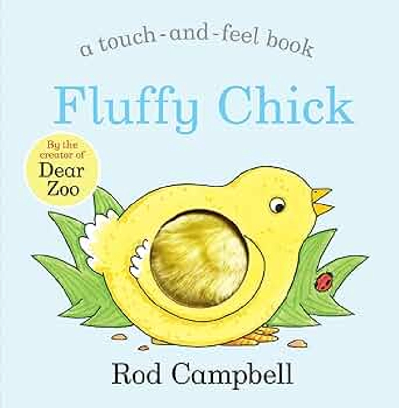 Fluffy Chick: A Touch-and-feel Book from the Creator of Dear Zoo