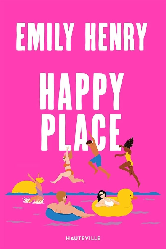 Amazon.fr - Happy Place - Henry, Emily, Allouch, Claire - Livres