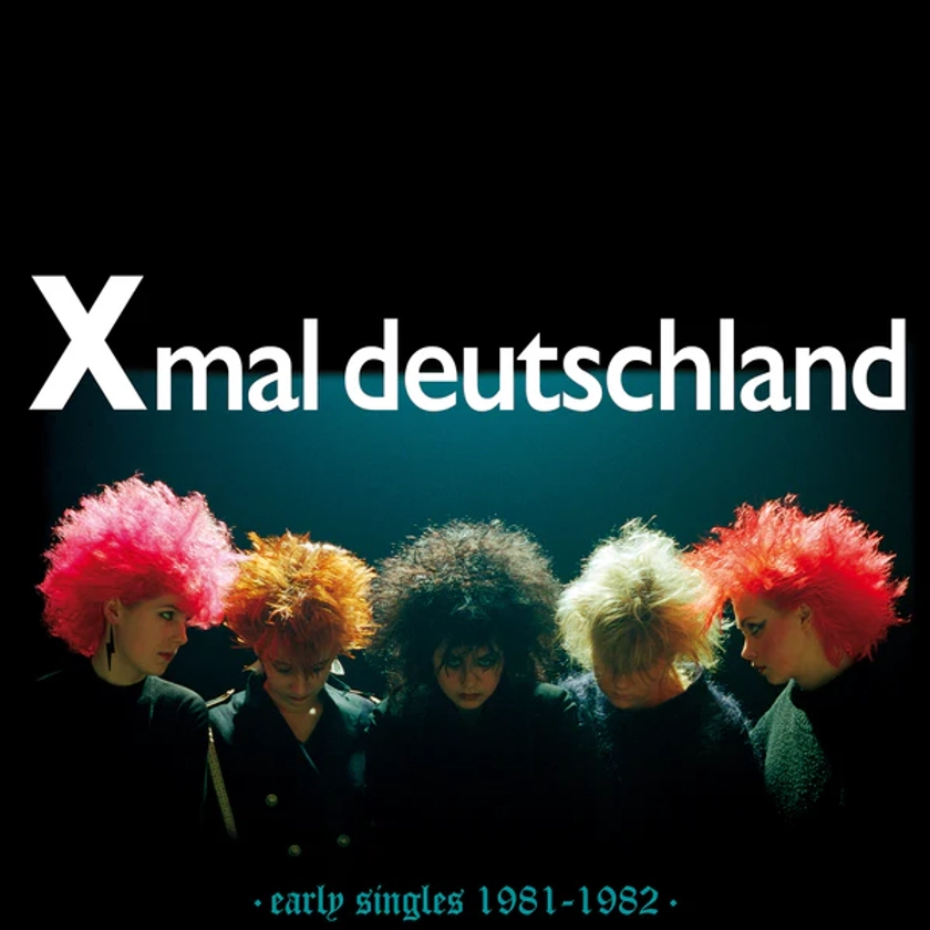 Xmal Deutschland          
          
        
        
        
        
         Early Singles (1981 – 1982) Preorder