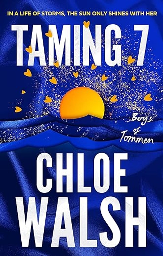 Taming 7: Epic, emotional and addictive romance from the TikTok phenomenon : Walsh, Chloe: Amazon.com.au: Books