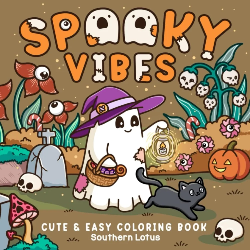 Spooky Vibes: Coloring Book for Adults and Teens with Cute Creepy Characters and Hygge Scenes, Easy and Cozy Designs for Relaxation and Stress Relief