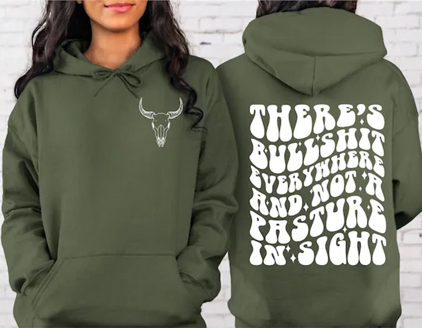 There's Bullshit Everywhere And Not A Pasture In Sight Sweatshirt, Western Hoodie, Cowgirl Sweater Gift, Cowboy Sweathirt, Rodeo Sweatshirt